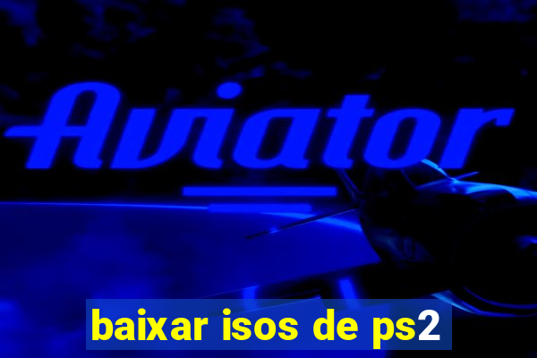 baixar isos de ps2